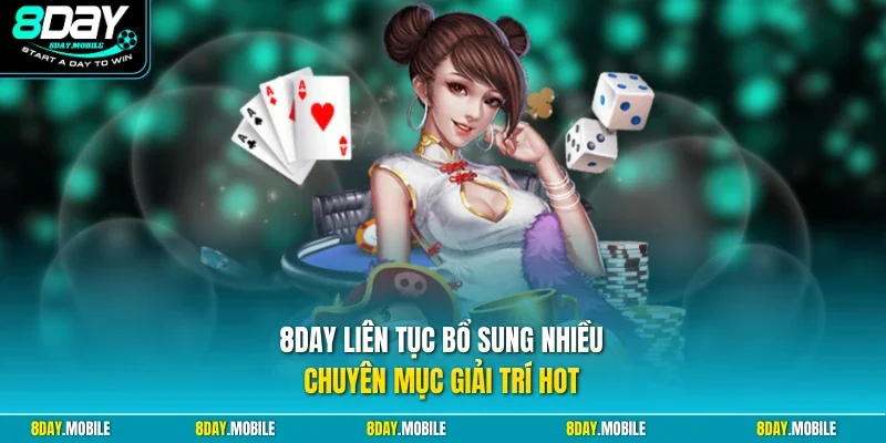 8Day liên tục bổ sung nhiều chuyên mục giải trí hot