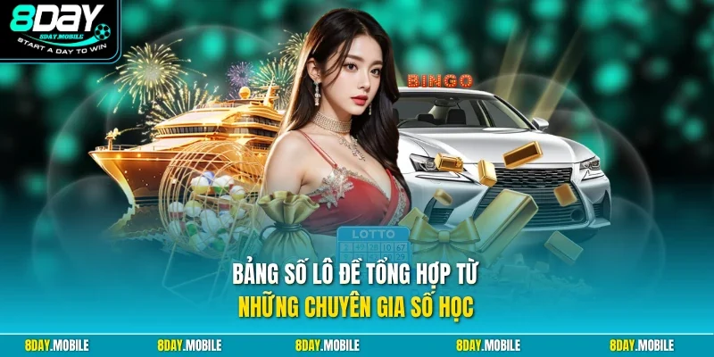 Bảng số lô đề tổng hợp từ những chuyên gia số học