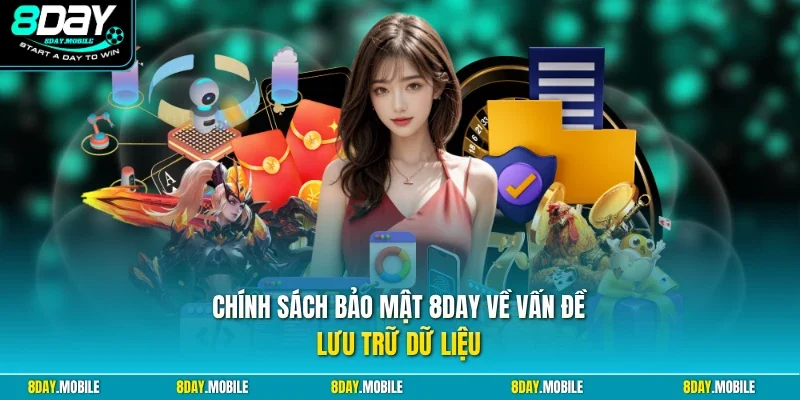 Chính sách bảo mật 8Day về vấn đề lưu trữ dữ liệu