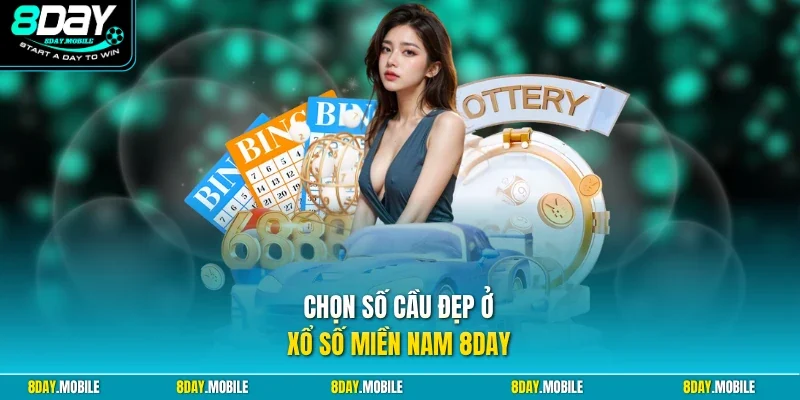 Chọn số cầu đẹp ở xổ số miền Nam 8Day