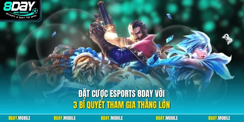 Đặt cược eSports 8Day