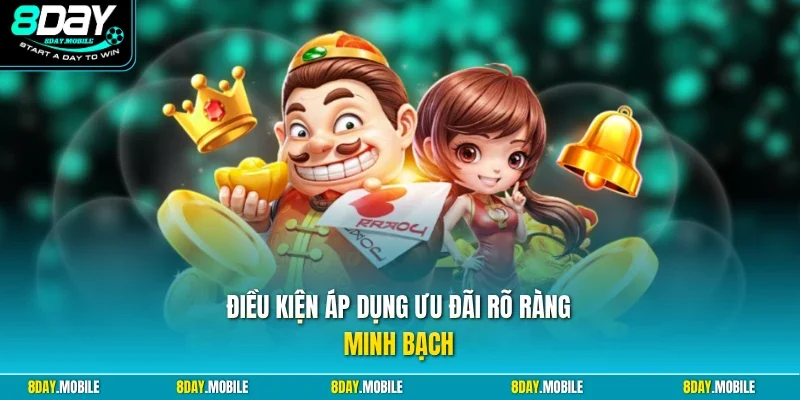 Điều kiện áp dụng ưu đãi rõ ràng minh bạch