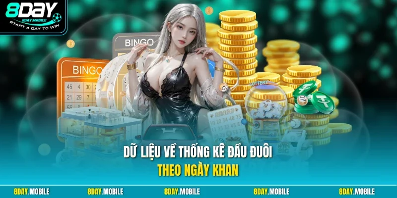 Dữ liệu về thống kê đầu đuôi theo ngày khan