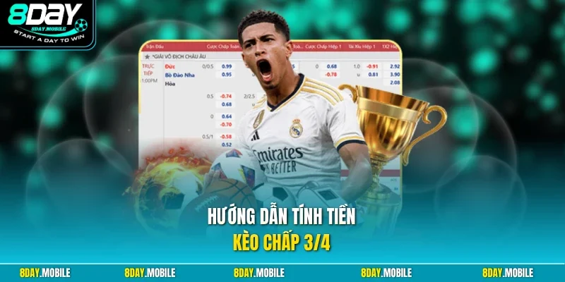 Hướng dẫn tính tiền kèo chấp 3/4