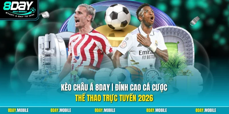 Kèo châu Á 8Day