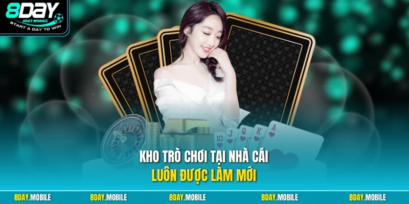 Kho trò chơi tại nhà cái luôn được làm mới