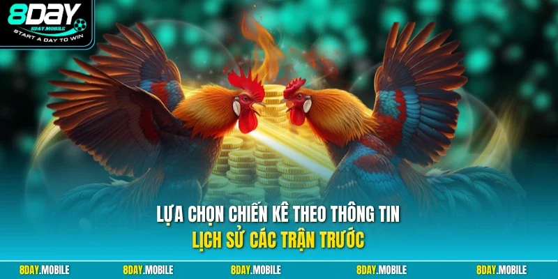 Lựa chọn chiến kê theo thông tin lịch sử các trận trước