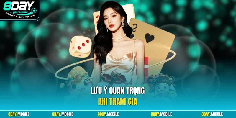 Lưu ý quan trọng khi tham gia